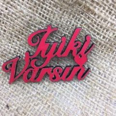 İyiki Varsın  Ahşap Yazı